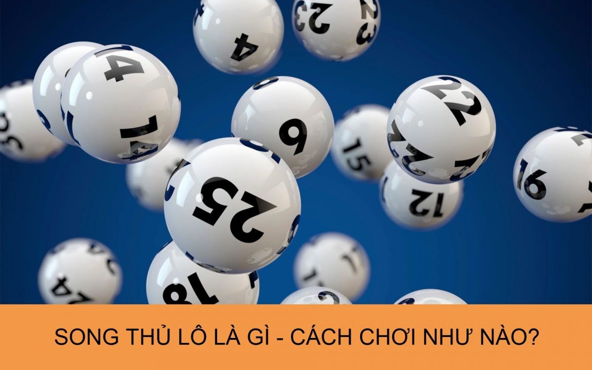 Tổng quan về song thủ lô và cách chơi hiệu quả